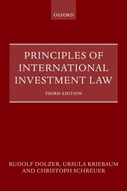 Christoph Schreuer, Ursula Kriebaum, Rudolf Dolzer - Principles of International Investment Law, E-bok