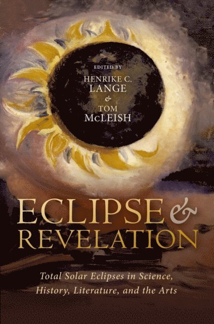 Tom McLeish, Henrike Lange - Eclipse and Revelation, E-bok