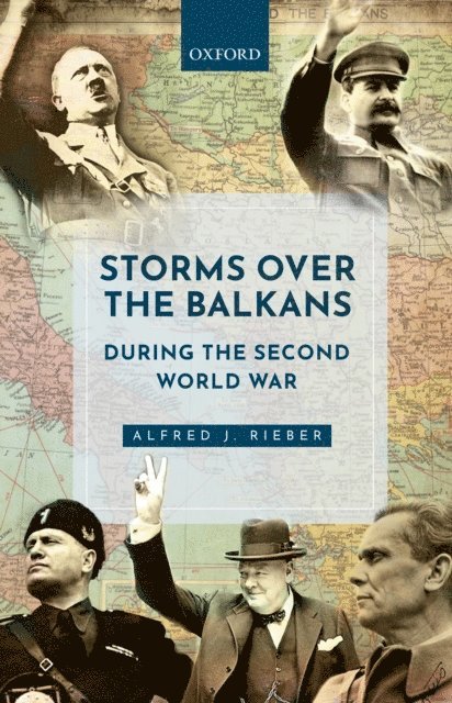Alfred J. Rieber - Storms over the Balkans during the Second World War, E-bok