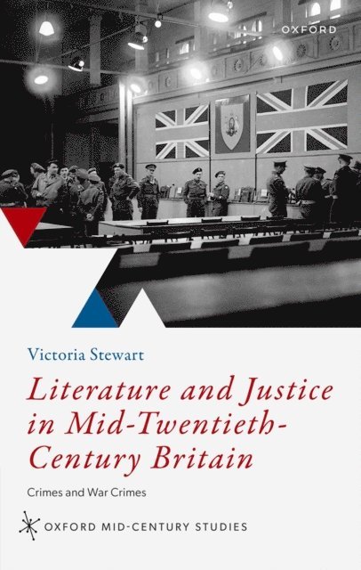 Victoria Stewart - Literature and Justice in Mid-Twentieth-Century Britain, E-bok