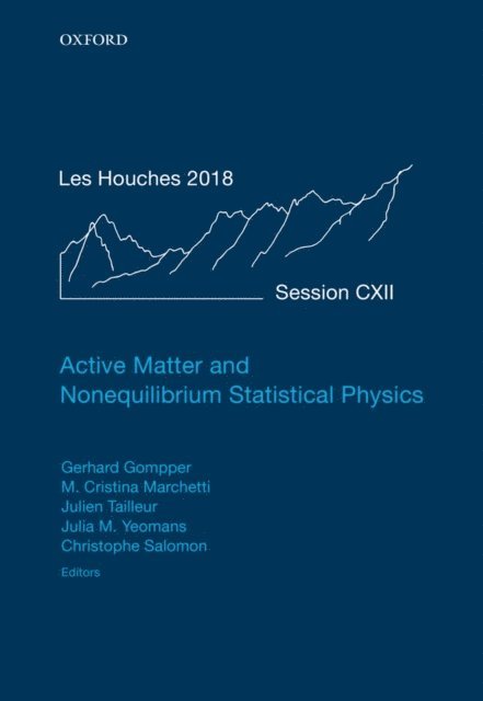 Christophe Salomon, Julia M. Yeomans, M. Cristina Marchetti, Gerhard Gompper, Julien Tailleur - Active Matter and Nonequilibrium Statistical Physics, E-bok