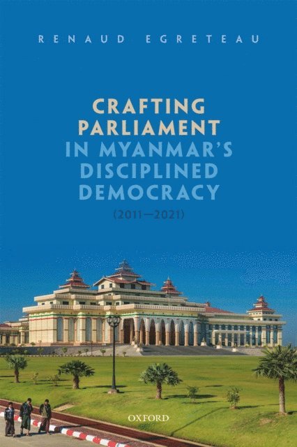 Renaud Egreteau - Crafting Parliament in Myanmar's Disciplined Democracy (2011-2021), E-bok. Tillgänglighet: Lägg i varukorg