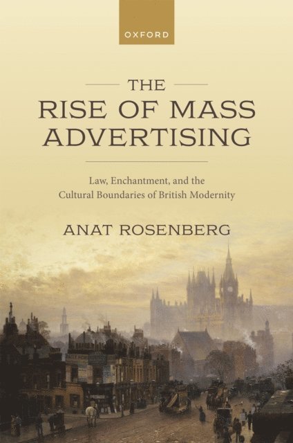Anat Rosenberg - Rise of Mass Advertising, E-bok