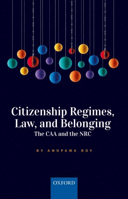 Anupama Roy - Citizenship Regimes, Law, and Belonging, E-bok