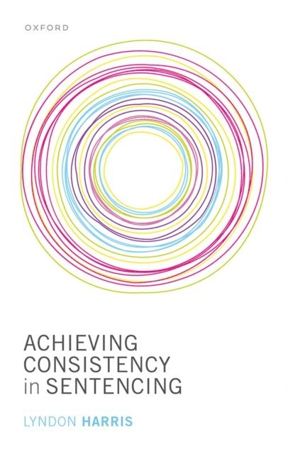 Lyndon Harris - Achieving Consistency in Sentencing, E-bok