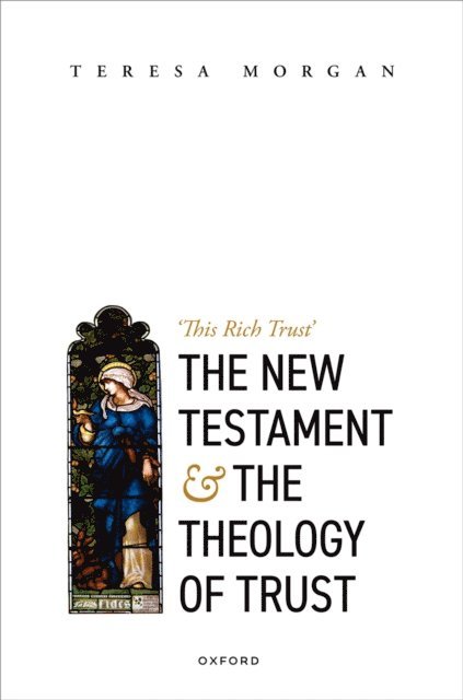 Teresa Morgan - New Testament and the Theology of Trust, E-bok