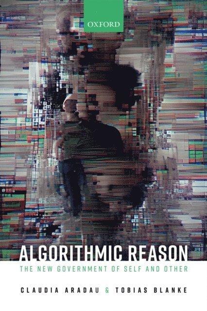Tobias Blanke, Claudia Aradau - Algorithmic Reason, E-bok