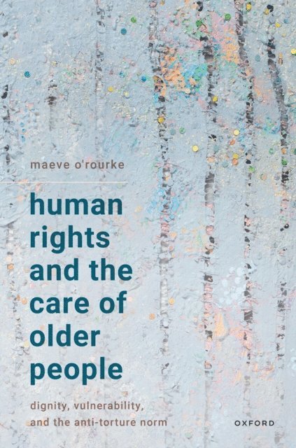 Maeve O'Rourke - Human Rights and the Care of Older People, E-bok
