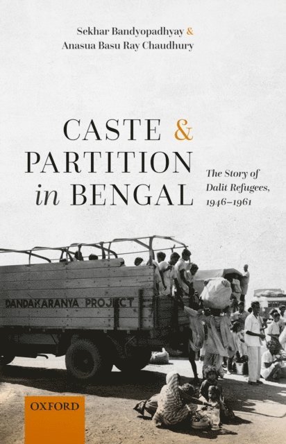 Anasua Basu Ray Chaudhury, Sekhar Bandyopadhyay - Caste and Partition in Bengal, E-bok