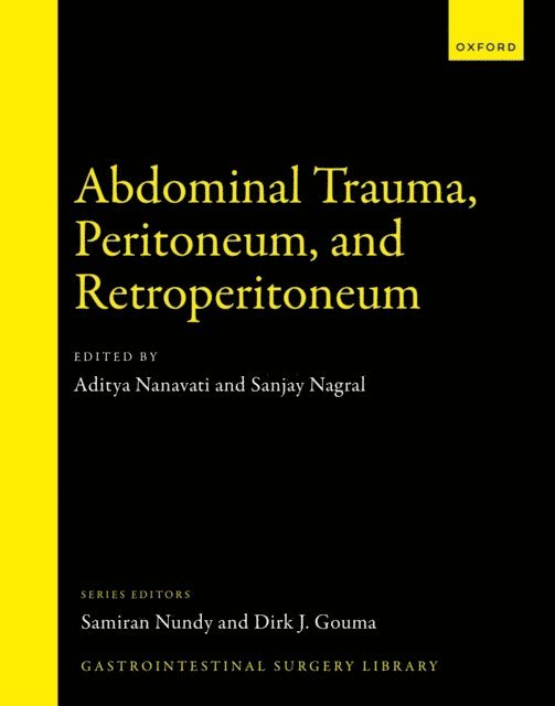 Sanjay Nagral, Aditya J. Nanavati - Abdominal Trauma, Peritoneum, and Retroperitoneum, E-bok