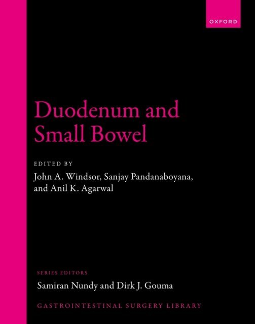 Anil K. Agarwal, Sanjay Pandanaboyana, John A. Windsor - Duodenum and Small Bowel, E-bok