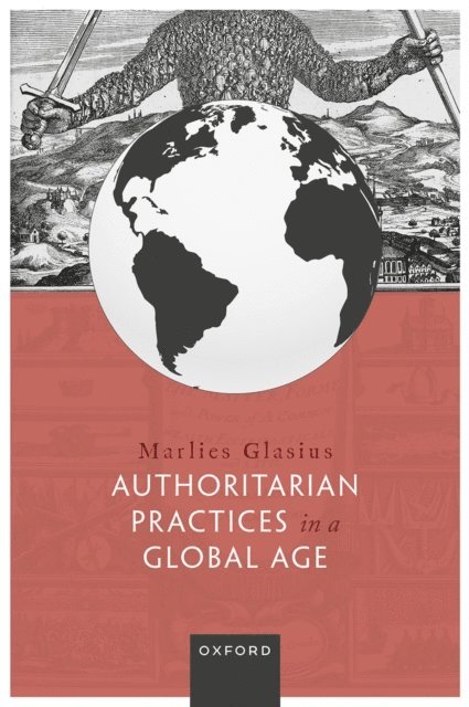 Marlies Glasius - Authoritarian Practices in a Global Age, E-bok