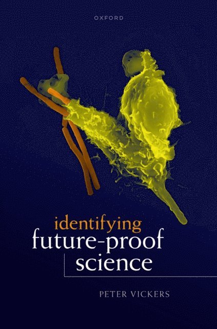 Peter Vickers - Identifying Future-Proof Science, E-bok