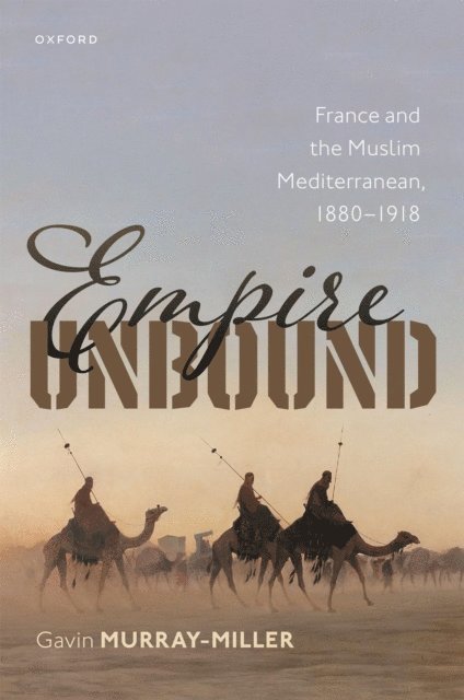 Gavin Murray-Miller - Empire Unbound, E-bok