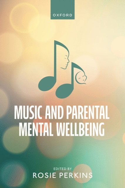 Rosie Perkins - Music and Parental Mental Wellbeing, E-bok