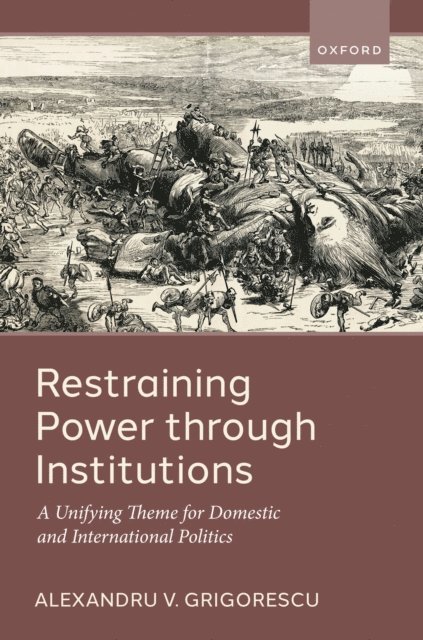 Alexandru V. Grigorescu - Restraining Power through Institutions, E-bok