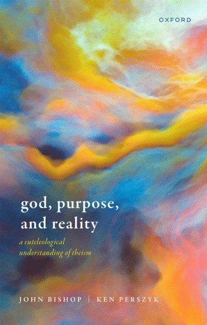 Ken Perszyk, John Bishop - God, Purpose, and Reality, E-bok