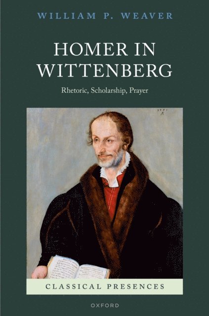 William P. Weaver - Homer in Wittenberg, E-bok