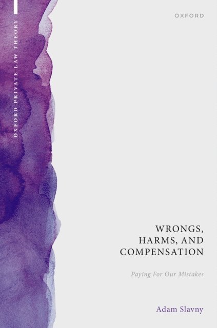 Adam Slavny - Wrongs, Harms, and Compensation, E-bok