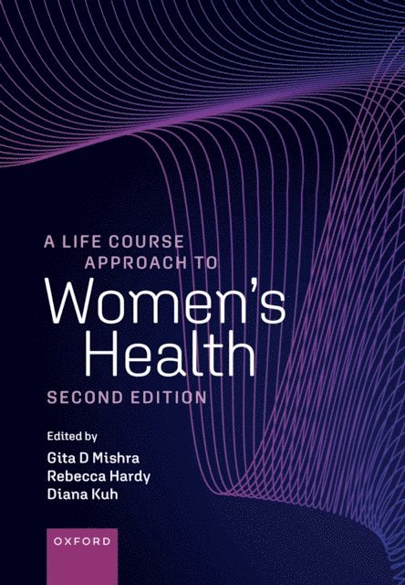 Diana Kuh, Rebecca Hardy, Gita Mishra - Life Course Approach to Women's Health, E-bok