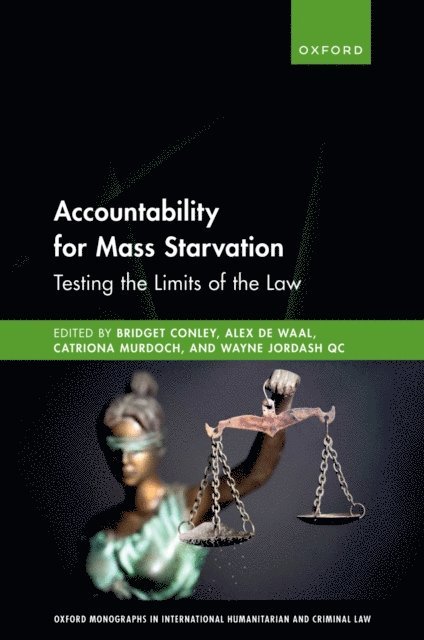 Wayne Jordash QC, Catriona Murdoch, Alex de Waal, Bridget Conley - Accountability for Mass Starvation, E-bok