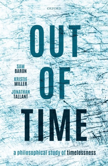 Jonathan Tallant, Kristie Miller, Samuel Baron - Out of Time, E-bok