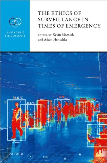 Adam Henschke, Kevin Macnish - Ethics of Surveillance in Times of Emergency, E-bok