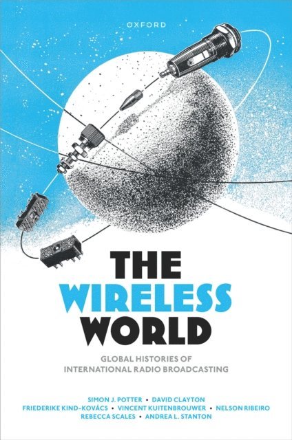 Andrea Stanton, Rebecca Scales, Nelson Ribeiro, Vincent Kuitenbrouwer, Friederike Kind-Kovacs, David Clayton, Simon J. Potter - Wireless World, E-bok
