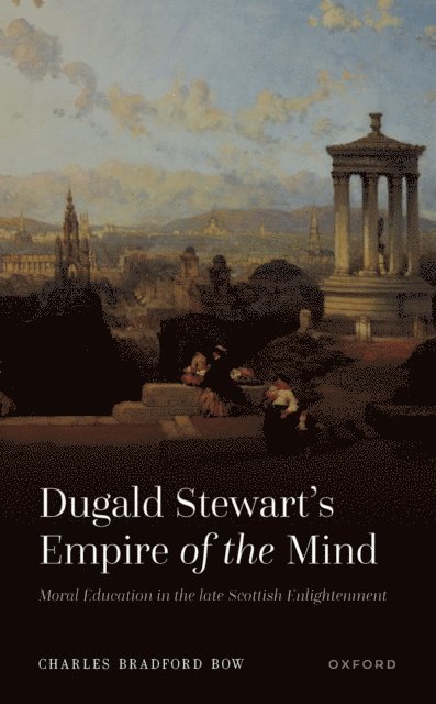 Charles Bradford Bow - Dugald Stewart's Empire of the Mind, E-bok