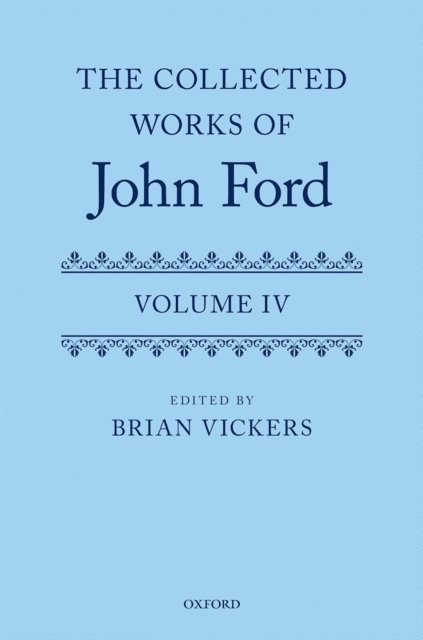 Brian Vickers - Collected Works of John Ford, E-bok