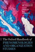 Oxford Handbook of Phenomenologies and Organization Studies