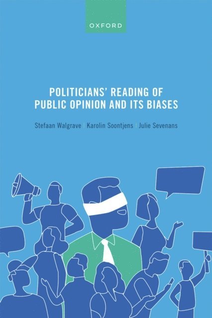 Julie Sevenans, Karolin Soontjens, Stefaan Walgrave - Politicians' Reading of Public Opinion and its Biases, E-bok