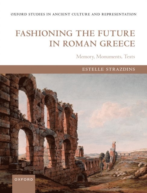 Estelle Strazdins - Fashioning the Future in Roman Greece, E-bok