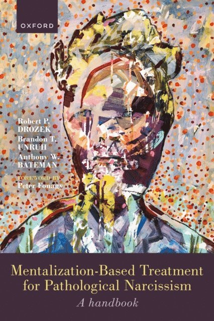 Anthony Bateman, Brandon Unruh, Robert P. Drozek - Mentalization-Based Treatment for Pathological Narcissism, E-bok