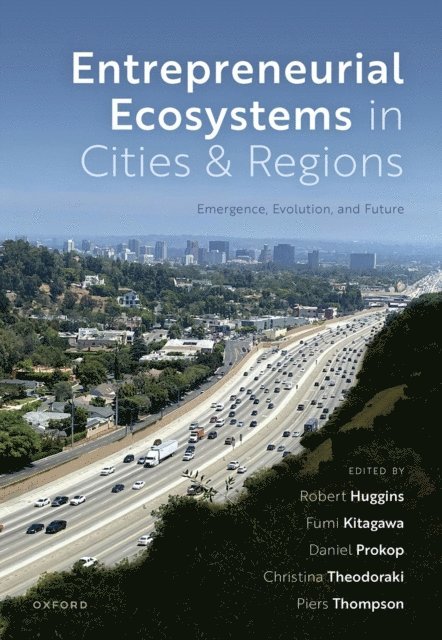Piers Thompson, Christina Theodoraki, Daniel Prokop, Fumi Kitagawa, Robert Huggins - Entrepreneurial Ecosystems in Cities and Regions, E-bok