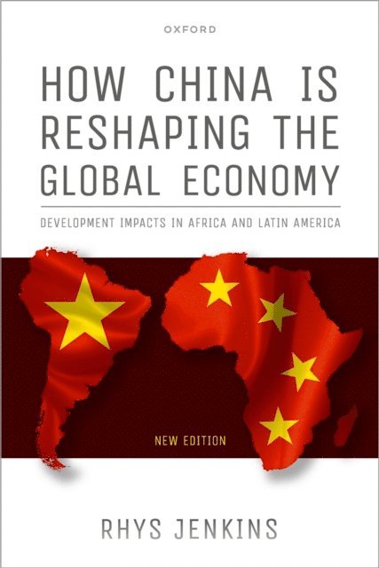 Rhys Jenkins - How China is Reshaping the Global Economy, E-bok