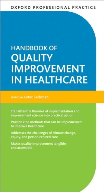 Peter Lachman - Oxford Professional Practice: Handbook of Quality Improvement in Healthcare, E-bok