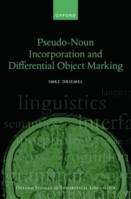Imke Driemel - Pseudo-Noun Incorporation and Differential Object Marking, E-bok