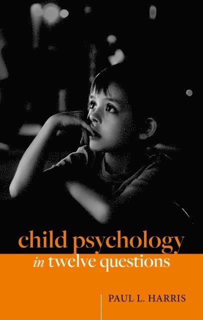 Paul L. Harris - Child Psychology in Twelve Questions, E-bok