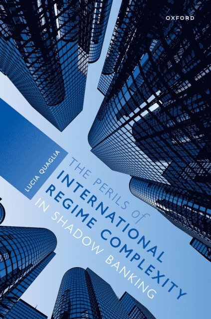 Lucia Quaglia - Perils of International Regime Complexity in Shadow Banking, E-bok