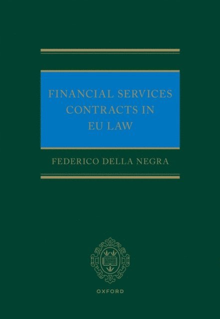 Federico Della Negra - Financial Services Contracts in EU Law, E-bok