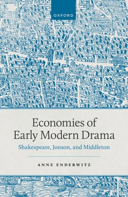 Anne Enderwitz - Economies of Early Modern Drama, E-bok