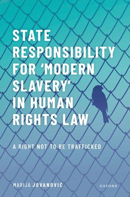 Marija Jovanovic - State Responsibility for ?Modern Slavery' in Human Rights Law, E-bok. Tillgänglighet: Lägg i varukorg