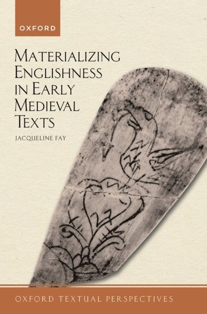 Jacqueline Fay - Materializing Englishness in Early Medieval Texts, E-bok