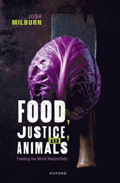 Josh Milburn - Food, Justice, and Animals, E-bok