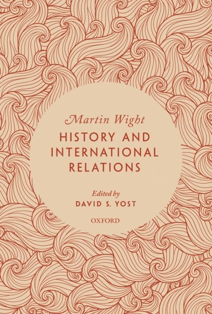 Martin Wight, David S. Yost - History and International Relations, E-bok