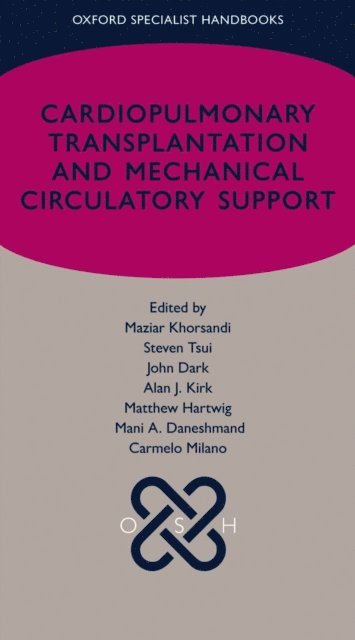 Carmelo Milano, Mani Daneshmand, Matthew Hartwig, Alan Kirk, John Dark, Steven Tsui, Maziar Khorsandi - Cardiopulmonary transplantation and mechanical circulatory support, E-bok