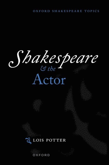 Lois Potter - Shakespeare and the Actor, E-bok