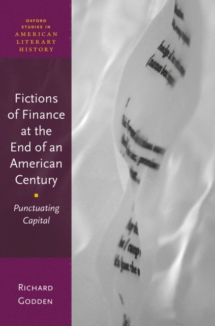 Richard Godden - Fictions of Finance at the End of an American Century, E-bok