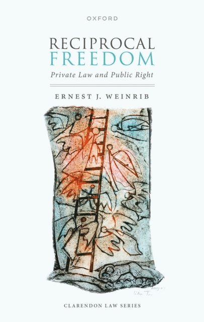 Ernest J. Weinrib - Reciprocal Freedom, E-bok